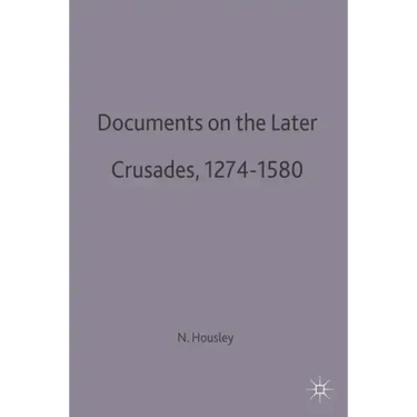 Documents on the Later Crusades, 1274-1580