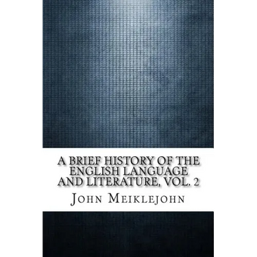A Brief History of the English Language and Literature, Vol. 2