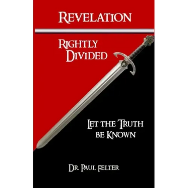 Revelation Rightly Divided: Let the Truth be Known