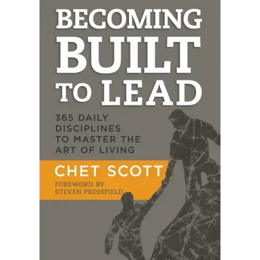 Becoming Built to Lead: 365 Daily Disciplines to Master the Art of Living
