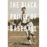 The Black Prince of Baseball: Hal Chase and the Mythology of the Game