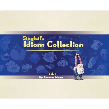 Singtail's Idiom Collection: Vol. 1