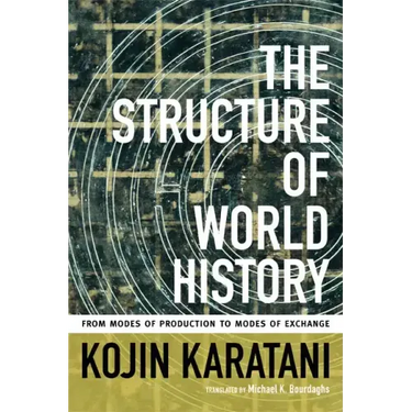 The Structure of World History: From Modes of Production to Modes of Exchange