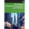 Developing Hospitality Properties and Facilities