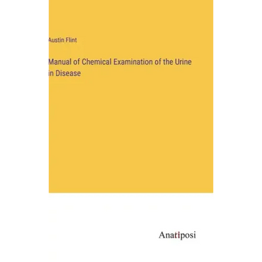 Manual of Chemical Examination of the Urine in Disease