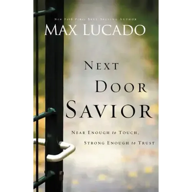 Next Door Savior: Near Enough to Touch, Strong Enough to Trust