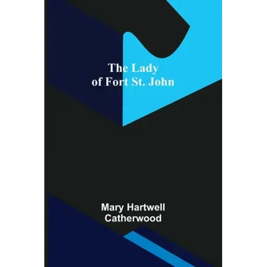 The Lady of Fort St. John