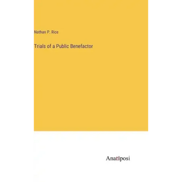 Trials of a Public Benefactor
