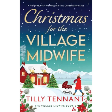 Christmas for the Village Midwife: A feel-good, heart-warming and cosy Christmas romance