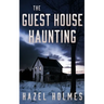 The Guest House Haunting