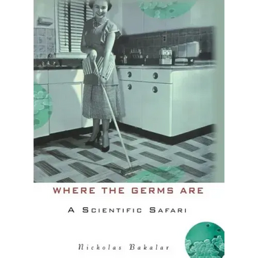 Where the Germs Are: A Scientific Safari