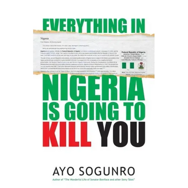 Everything In Nigeria Is Going To Kill You