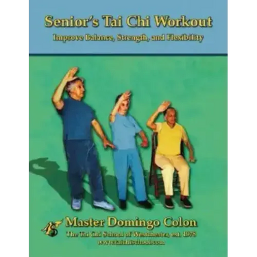 Senior's Tai Chi Workout: Improve Balance, Strength and Flexibility
