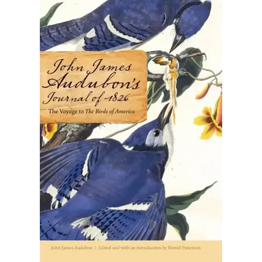 John James Audubon's Journal of 1826: The Voyage to the Birds of America
