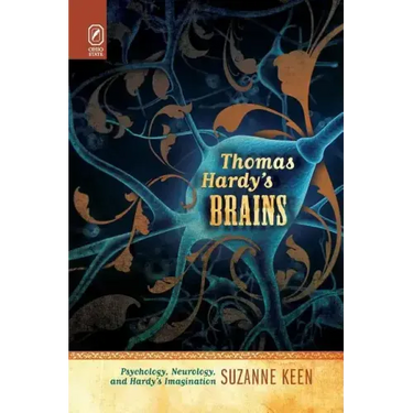Thomas Hardy's Brains: Psychology, Neurology, and Hardy's Imagination