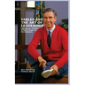Fables and the Art of Leadership: Applying the Wisdom of Mister Rogers to the Workplace