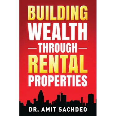Building Wealth through Rental Properties: A Beginner's Guide to Real Estate Investing