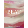 Beat: How to Hear the Music of Your Heart