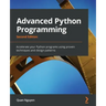 Advanced Python Programming - Second Edition: Accelerate your Python programs using proven techniques and design patterns