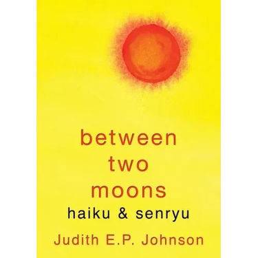 Between Two Moons: haiku & senryu