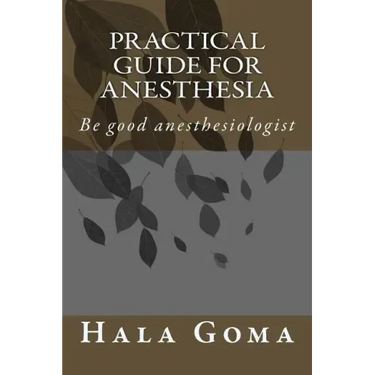 Practical guide for anesthesia: Be good anesthesiologist