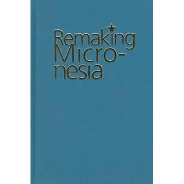 Remaking Micronesia