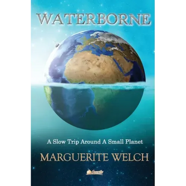 Waterborne: A Slow Trip Around a Small Planet