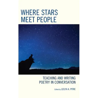 Where Stars Meet People: Teaching and Writing Poetry in Conversation