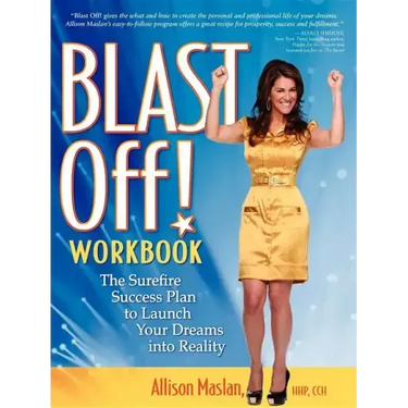 Blast Off!: The Surefire Success Plan to Launch Your Dreams Into Reality