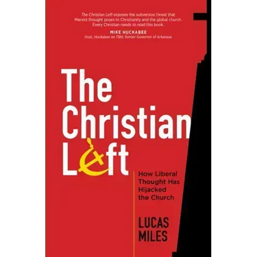 The Christian Left: How Liberal Thought Has Hijacked the Church