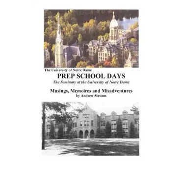 PREP SCHOOL DAYS The Seminary at the University of Notre Dame
