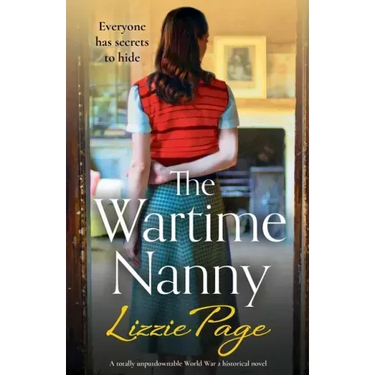 The Wartime Nanny: A totally unputdownable World War 2 historical novel