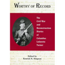Worthy of Record: The Civil War and Reconstruction Diaries of Columbus Lafayette Turner