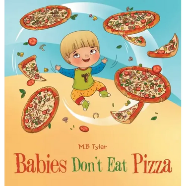 Babies Don't Eat Pizza