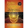 Psycho-Cybernetics The Magic Power of Self Image Psychology