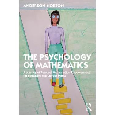 The Psychology of Mathematics: A Journey of Personal Mathematical Empowerment for Educators and Curious Minds