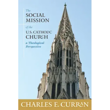 The Social Mission of the U.S. Catholic Church: A Theological Perspective