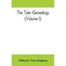 The Tyler genealogy; the descendants of Job Tyler, of Andover, Massachusetts, 1619-1700 (Volume I)