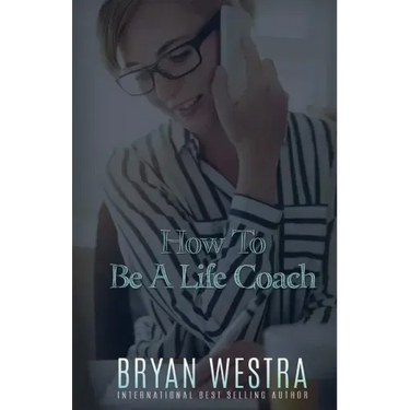 How To Be A Life Coach