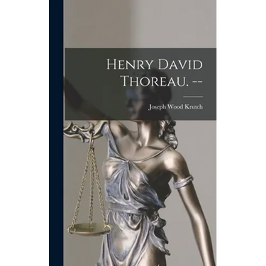 Henry David Thoreau. --