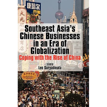 Southeast Asia's Chinese Businesses in an Era of Globalization
