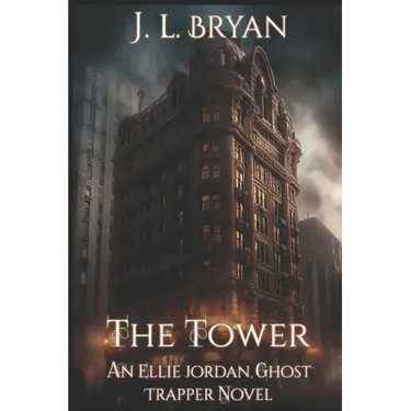 The Tower: (Ellie Jordan, Ghost Trapper Book 9)