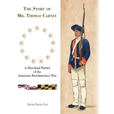 The Story of Mr. Thomas Carney: A Maryland Patriot of the American Revolutionary War
