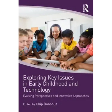 Exploring Key Issues in Early Childhood and Technology: Evolving Perspectives and Innovative Approaches
