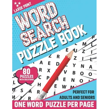 Word Search Puzzle Book: 80 Large Print Word Search Puzzle Book For Adults And Senior To Refresh Mind And Brainstorming With Education Games So