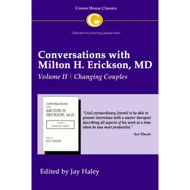 Conversations with Milton H. Erickson MD Vol 2: Volume II, Changing Couples
