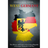 West Germany: The History and Legacy of the Federal Republic of Germany during the Cold War