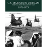 U.S. Marines in the Vietnam War: The War That Would Not End 1971-1973