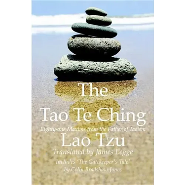 The Tao Te Ching, Eighty-one Maxims from the Father of Taoism