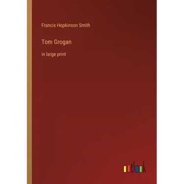 Tom Grogan: in large print